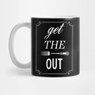 Get the Fork Out Mug